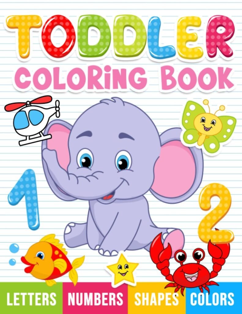 Toddler Coloring Book: Numbers, Letters, Shapes and Animals, Coloring Book for kids, Age 1-3, Preschool Coloring Book     Paperback – Large Print, March 25, 2020